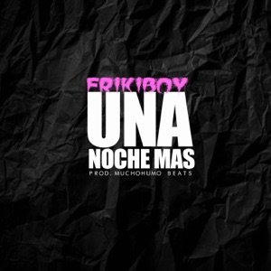 Una Noche Mas (feat. MuchoHumo Beats)