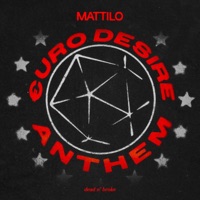 Euro Desire Anthem - Single - Mattilo