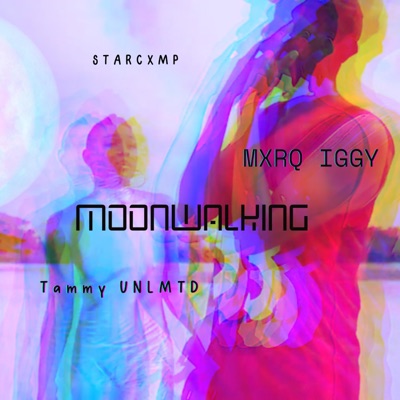 MOONWALKING (feat. Tammy UNLMTD & Mxrq Iggy) - Single