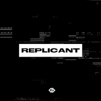 Replicant — Glitch Lazzer