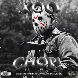 CHOP! (feat. Yxng Demon) Xoo