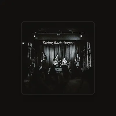 Listen to Taking Back August, watch music videos, read bio, see tour dates & more!