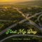 FIND MY WAY (feat. Grizzle) - Psych lyrics