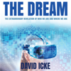 The Dream: The Extraordinary Revelation of Who We Are and Where We Are (Unabridged) - David Icke