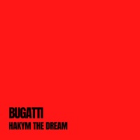 Bugatti - Single - Hakym The Dream
