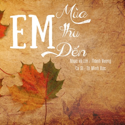Em, Mùa thu đến! (feat. Tô Minh Đức) - Single