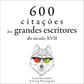 600 citações dos grandes escritores do século XVII