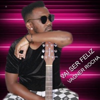 Vai Ser Feliz - Single - VAGNER ROCHA