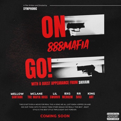 ON GO! (feat. MeLLow Santana, McLane, Lil Swurvo, BXG Merkem, Shivam, RR 5iv3 & King Art) - Single