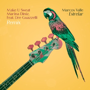 Estrelar (feat. Dre Guazzelli) [Make U Sweat & Marina Diniz Remix]