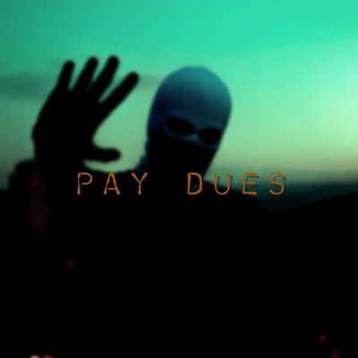 Pay Dues - Single