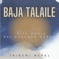 Baja Talaile - EP - Bal Bahudur gurung & Riya Ghale