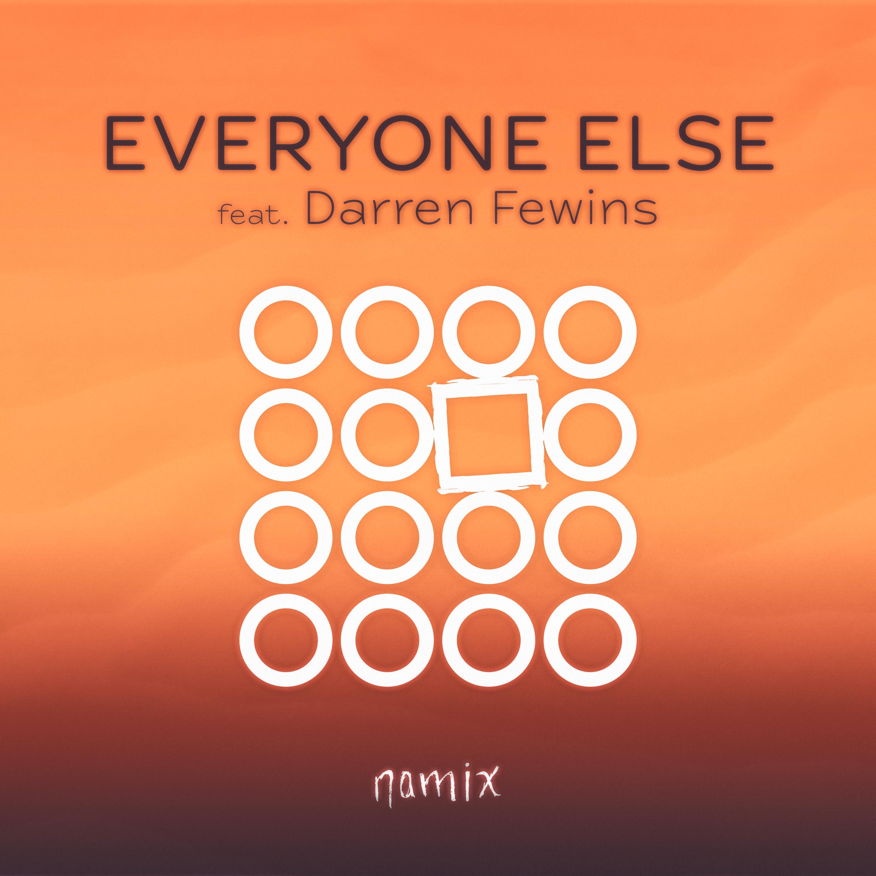 Everyone Else (feat. Darren Fewins) - Single by Namix album cover