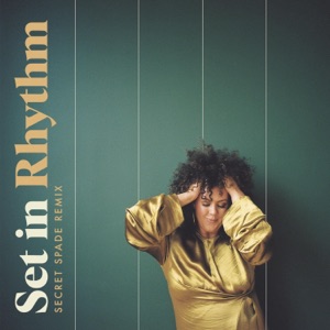 Set In Rhythm (Secret Spade Remix) - Single