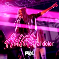 Adicta al Dolor (En Vivo) - Single - Banda Mix