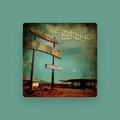 Listen to Fine Dining, watch music videos, read bio, see tour dates & more!