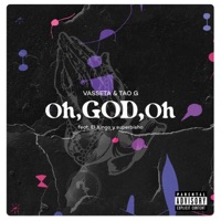 Oh, God, Oh (feat. El Xingo & superbisho) - Single - Vasseta & Tao G