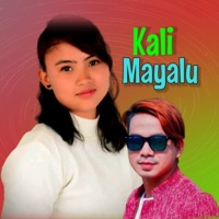 Kali Mayalu - Single - Bhadra Nakal, Inkar Tamang & Purnima Lama