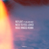 Need to Feel Loved (feat. Delline Bass) [Rose Ringed Remix] artwork