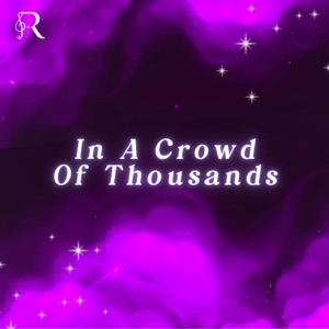 In a Crowd of Thousands (feat. Chloe Breez) - Single