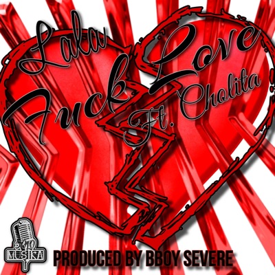 Fuck love - Single (feat. Cholita) - Single