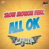 Slow Motion (From "Baang") - All Ok, Ritvik Muralidhar & Sree Ganesh Parashuram