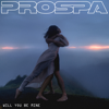 Will You Be Mine - Prospa