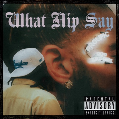 What Nip' Say (Radio Edit) - Single