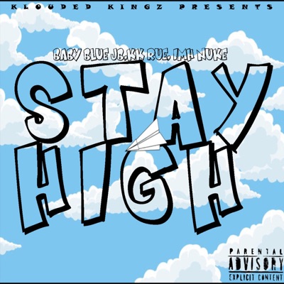 Stay High (feat. KK Rue & Baby Blue JB) - Single