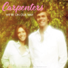 We're On Our Way (Live) - Carpenters