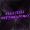 Aguda Intergaláctica - Single