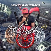 Back On My Bullsh*T - MONEYMAKIN S-DOT
