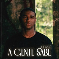 A Gente Sabe - Single - Ghizzê & GU$T