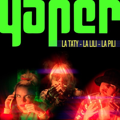 Yaper - La Tati, la Lili, la Pili - Single