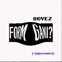 Form Gani? - Single - Woyez