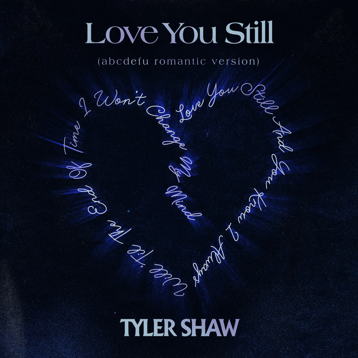 Love You Still (abcdefu romantic version) - Single by Tyler Shaw on Apple  Music
