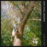 A Lot To Lose - Single - John Lowell Anderson