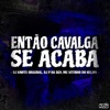 Então Cavalga Se Acaba - Single