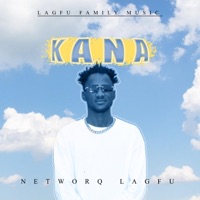 Kana - Single - Networq Lagfu