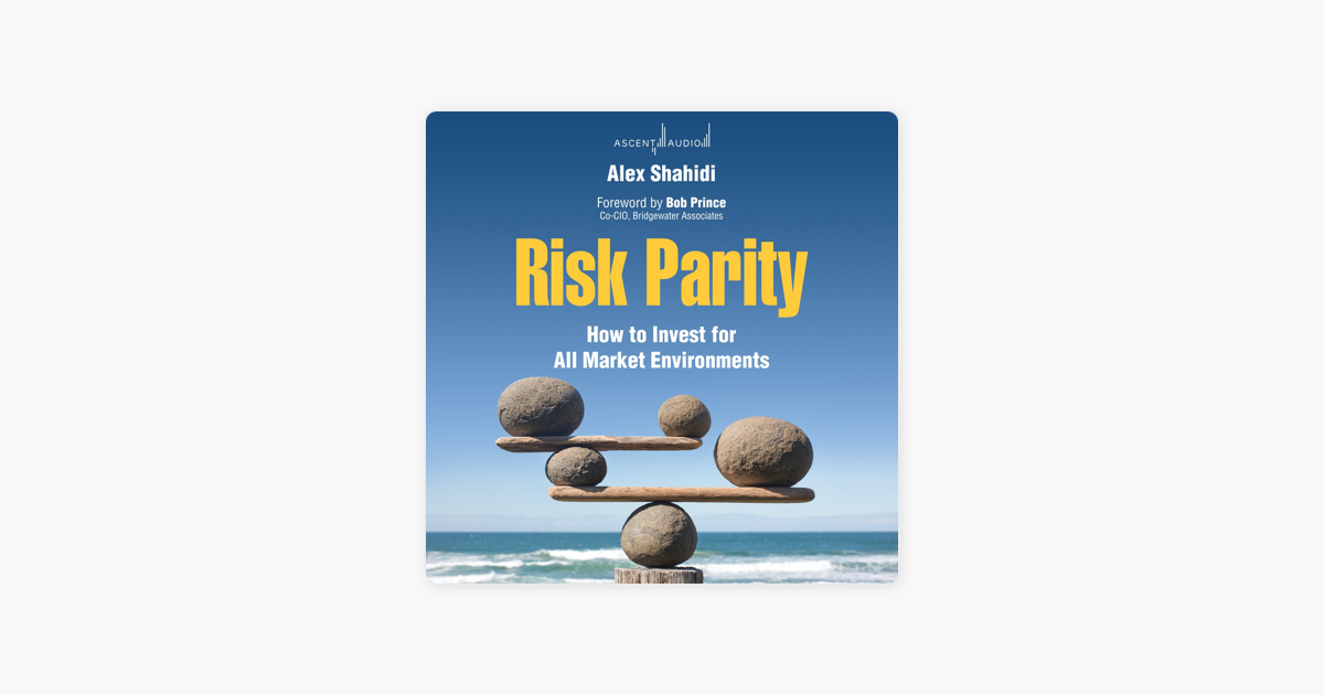 ‎Risk Parity How to Invest for All Market Environments on
