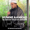 Humne Aankho Se Dekha Nahi Hai Magar  Naat Sharif  Mohammad Shariq - Mohammad Shariq