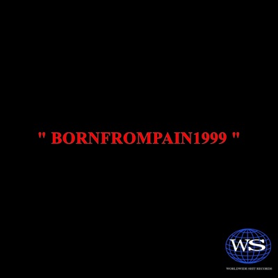 " Bornfrompain1999 " - Single