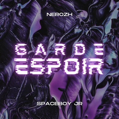 Garde Espoir (feat. SpaceBoyJr) - Single
