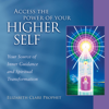 Access the Power of Your Higher Self: Your Source of Inner Guidance and Spiritual Transformation (Pocket Guides to Practical Spirituality) (Unabridged) - Elizabeth Clare Prophet