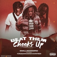 Beat Them Cheeks Up (feat. Mykfresh & Huncho Da Rockstar) - Single - GwallaGangSpec