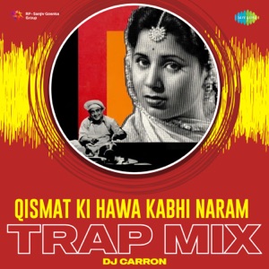 Qismat Ki Hawa Kabhi Naram (From 