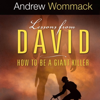 Lessons from David: How to Be a Giant Killer (Unabridged) - Andrew Wommack