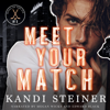 Meet Your Match: Kings of the Ice (Unabridged) - Kandi Steiner