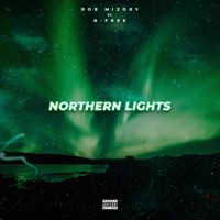 Northern Lights (feat. B-Free) - Single - Rob Mizory