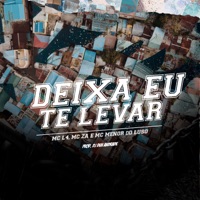 Deixa Eu Te Levar - Single - MC L4, MC Za & MC Menor do Luso